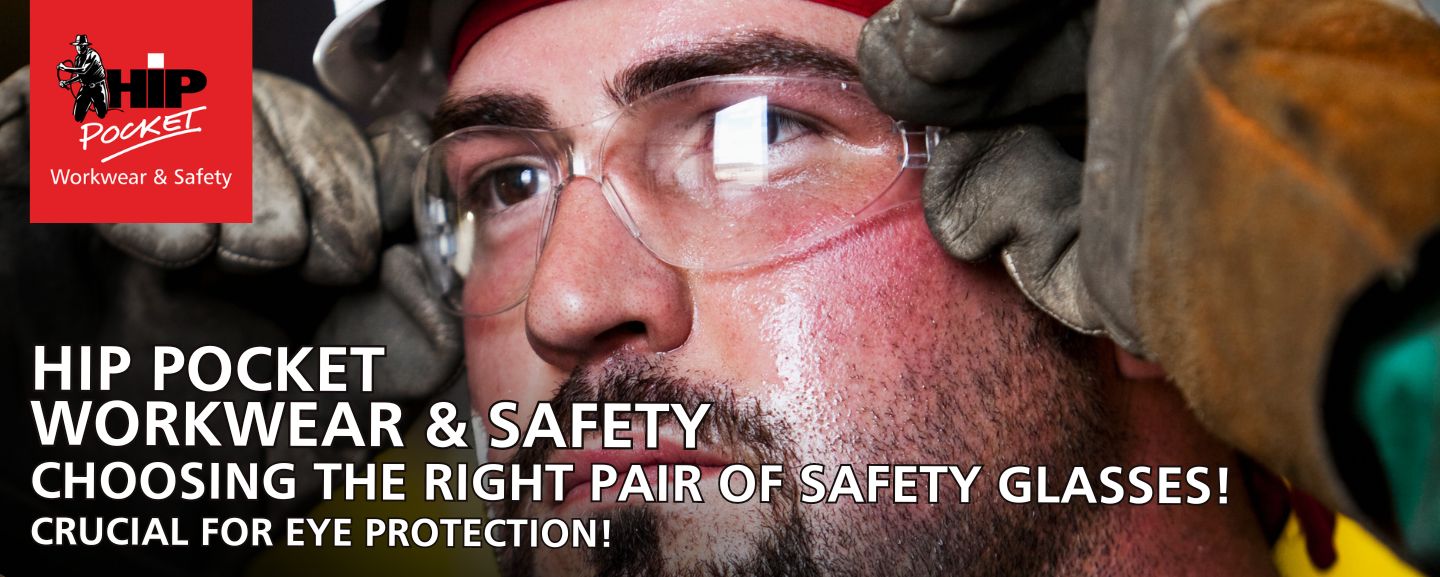 Why Choosing the Right Safety Glasses is Crucial Hip Pocket Workwear and Safety